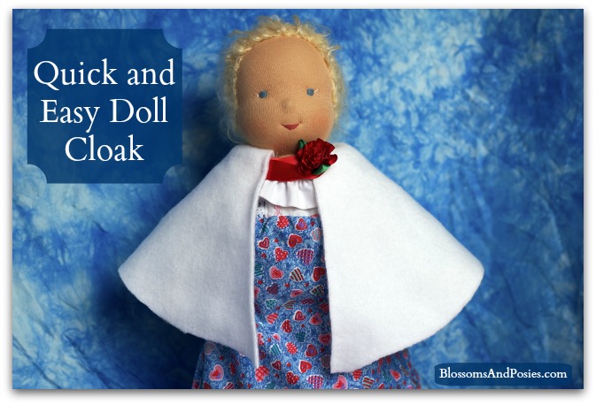 Quick and Easy Doll Cloak - BlossomsAndPosies.com