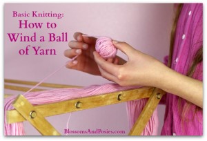 How to Wind a Yarn Ball - BlossomsAndPosies.com