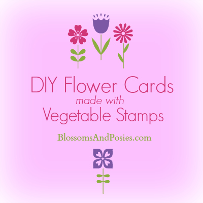 Make Your Own Flower Cards Using Vegetables! blossomsandposies.com